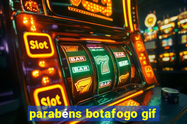 parabéns botafogo gif