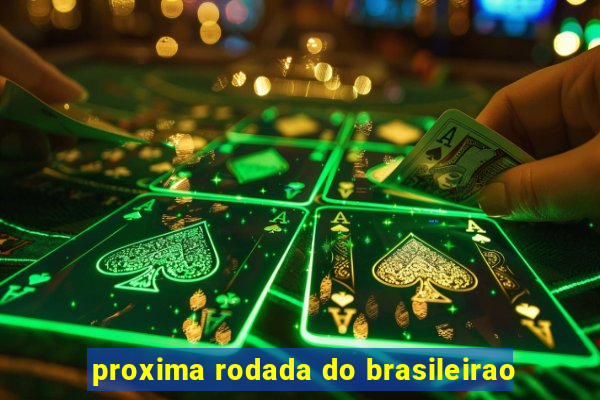 proxima rodada do brasileirao