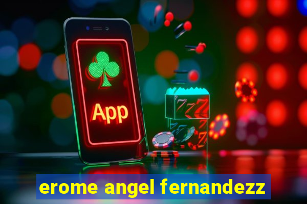 erome angel fernandezz