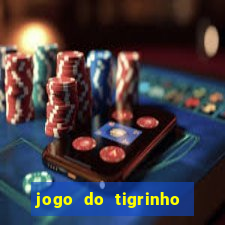 jogo do tigrinho sem depositar nada