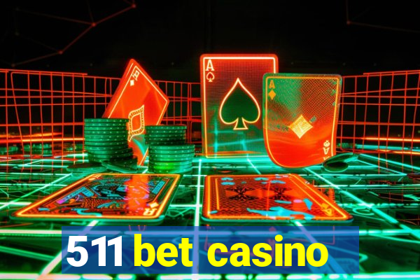 511 bet casino