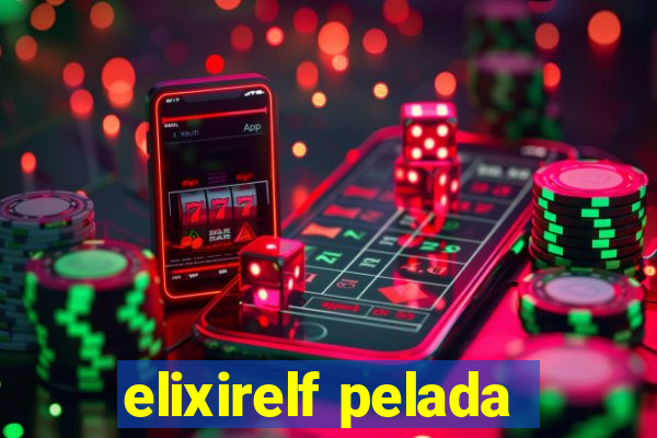 elixirelf pelada