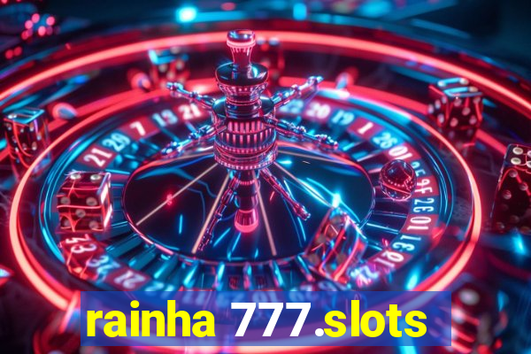 rainha 777.slots