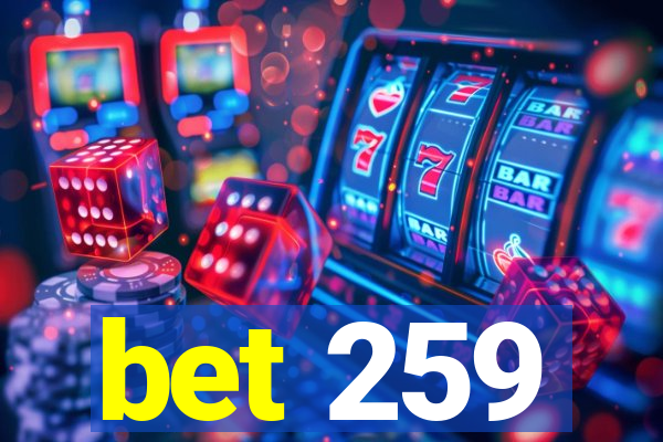 bet 259
