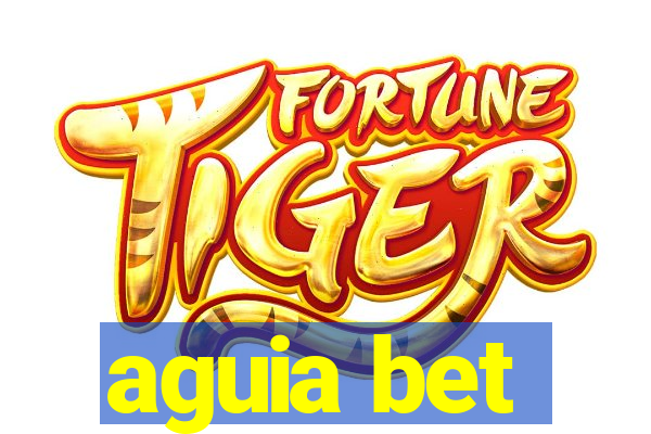 aguia bet