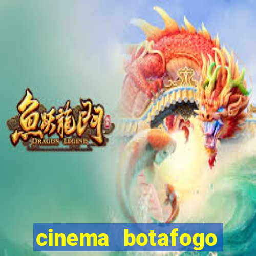 cinema botafogo praia shopping