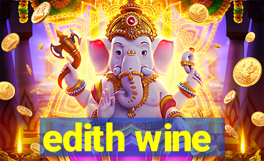 edith wine