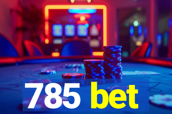 785 bet