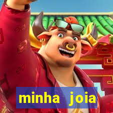 minha joia significado minha joia giria