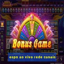 espn ao vivo rede canais