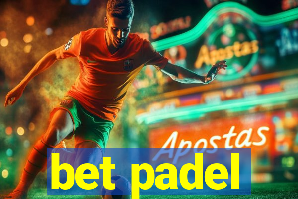 bet padel