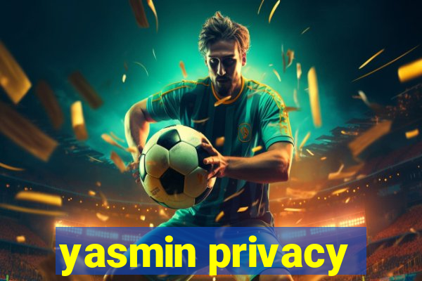 yasmin privacy