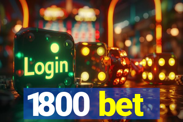1800 bet