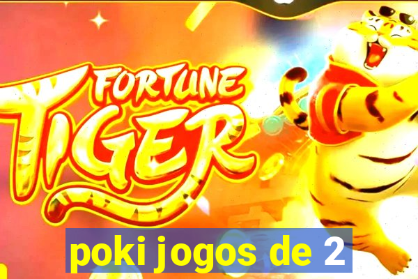 poki jogos de 2