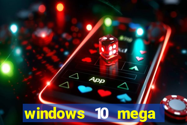 windows 10 mega lite download