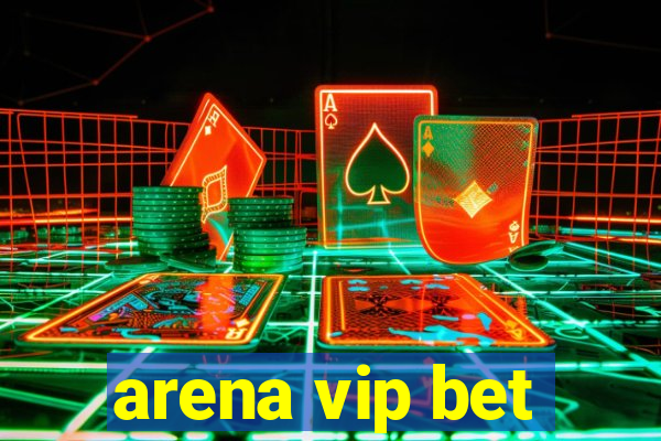 arena vip bet