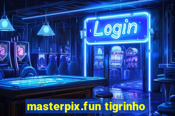 masterpix.fun tigrinho