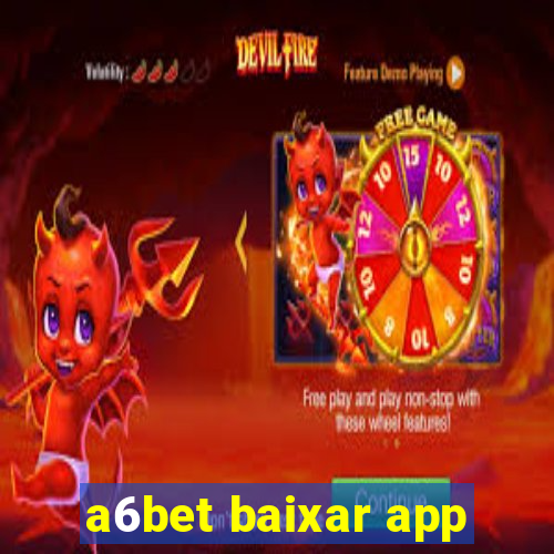 a6bet baixar app