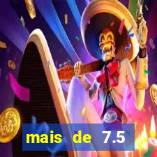 mais de 7.5 escanteios o que significa