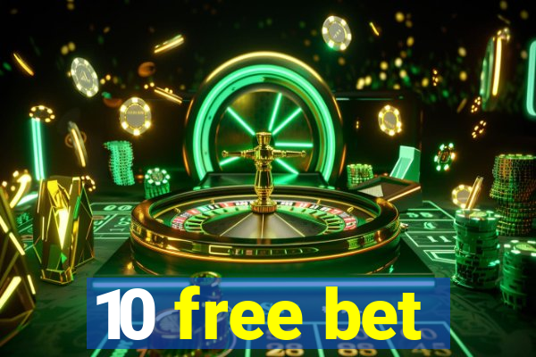 10 free bet