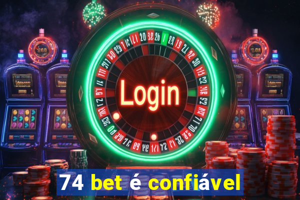 74 bet é confiável