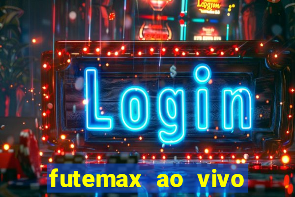 futemax ao vivo futebol ao vivo hoje