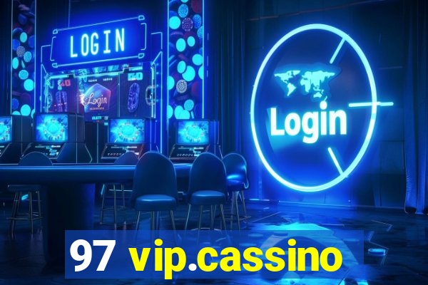 97 vip.cassino