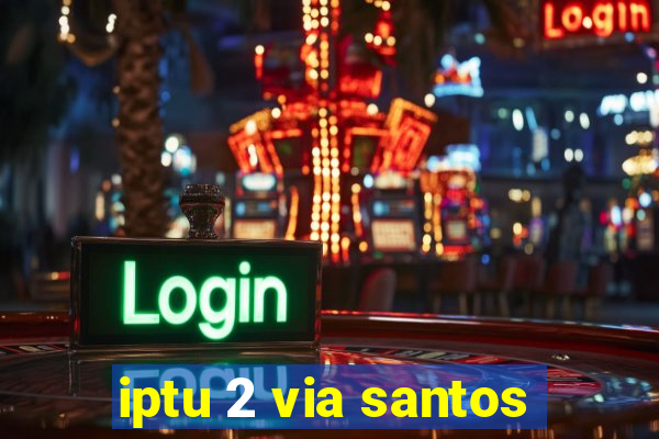 iptu 2 via santos