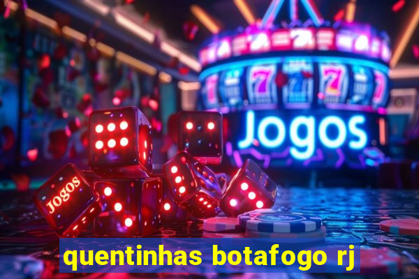 quentinhas botafogo rj