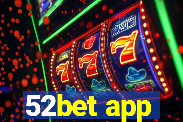 52bet app
