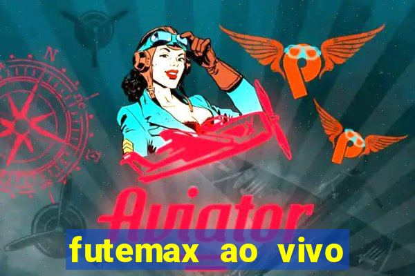 futemax ao vivo sem anúncio