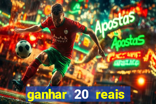 ganhar 20 reais agora no pix 2023