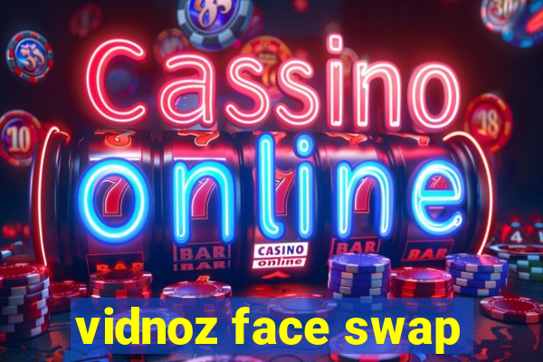 vidnoz face swap