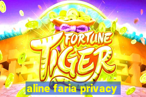 aline faria privacy