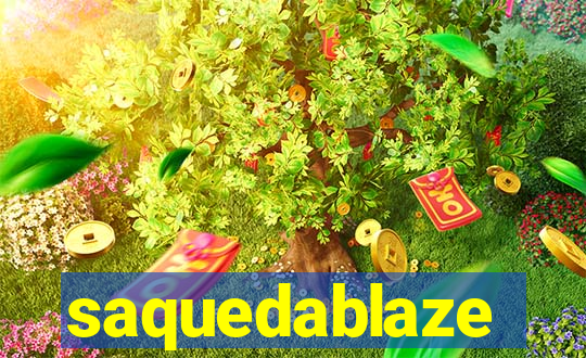 saquedablaze