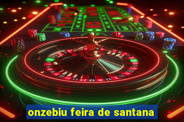 onzebiu feira de santana