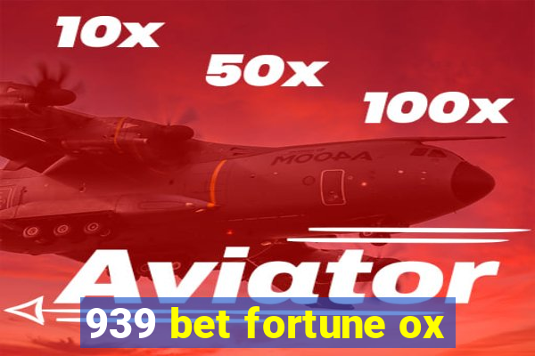 939 bet fortune ox