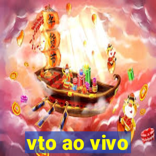 vto ao vivo