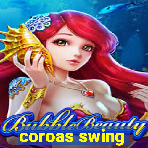 coroas swing