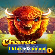 tiktok +18 online