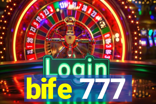 bife 777