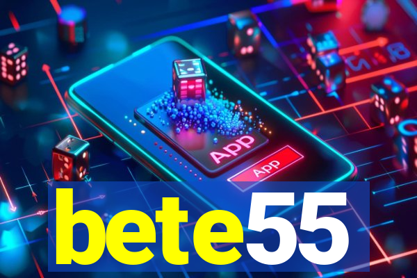 bete55