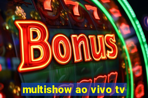 multishow ao vivo tv