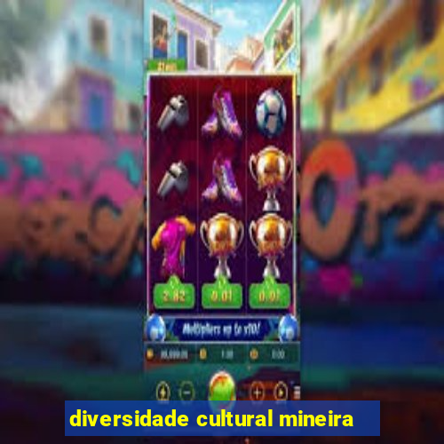 diversidade cultural mineira