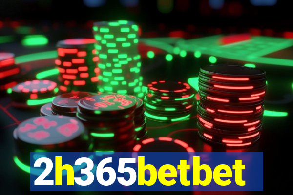 2h365betbet