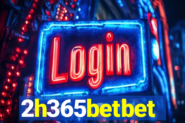 2h365betbet