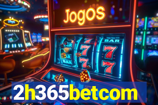 2h365betcom