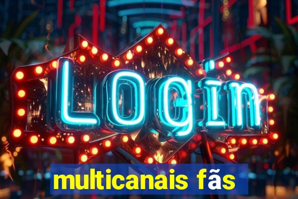 multicanais fãs