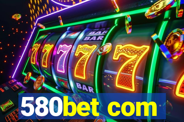 580bet com