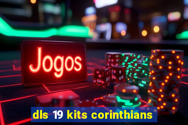dls 19 kits corinthians